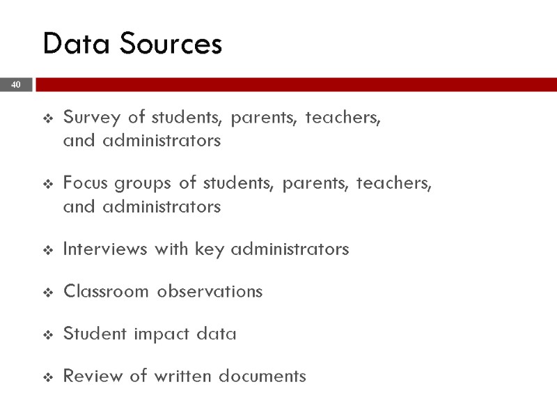 Data Sources Survey of students, parents, teachers,       